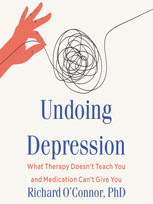 Title details for Undoing Depression by Richard O'Connor - Available